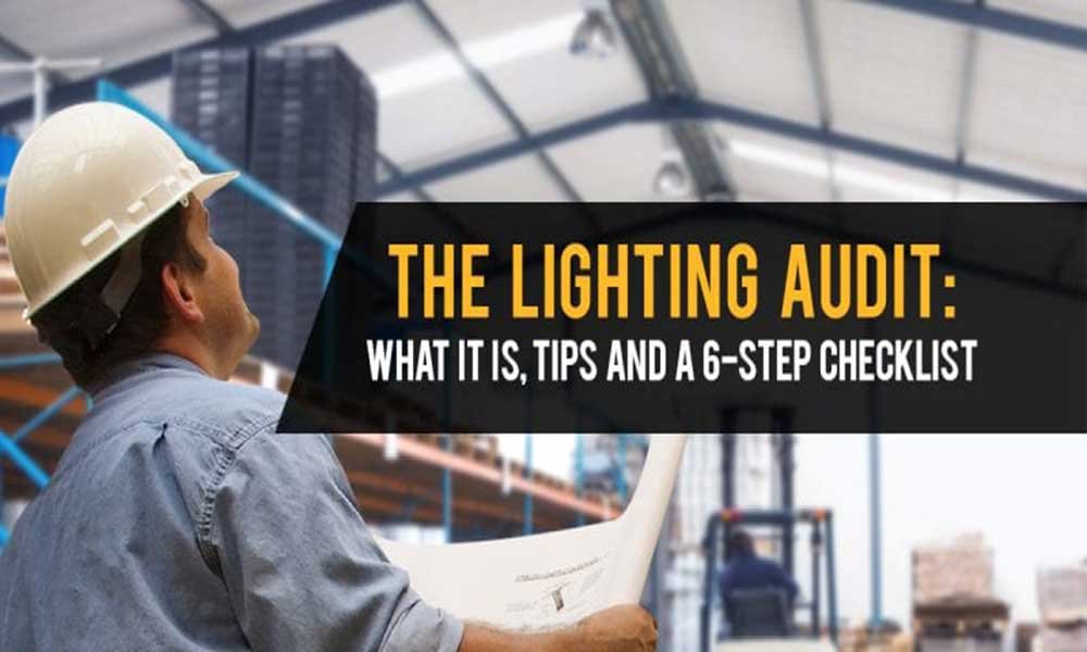 Why Are Lighting Audits Necessary? How to Conduct a Lighting Audit